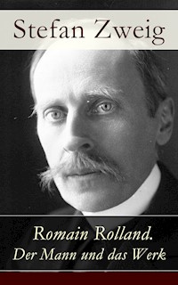 Romain Rolland. Der Mann und das Werk - Zweig Stefan - E-Book