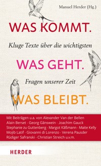 Was kommt. Was geht. Was bleibt. -  - E-Book