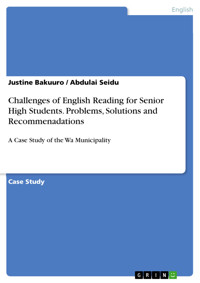 Challenges of English Reading for Senior High Students. Problems, Solutions and Recommenadations - JUSTINE BAKUURO - E-Book