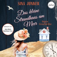 Das kleine Strandhaus am Meer - Inges Geschichte - Sina Junker - Hörbuch