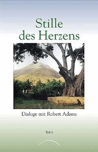 Stille des Herzens - Robert Adams - E-Book