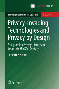 Privacy-Invading Technologies and Privacy by Design - Demetrius Klitou - E-Book