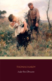Jude the Obscure (Centaur Classics) [The 100 greatest novels of all time - #72] - Thomas Hardy. - E-Book