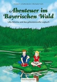 Abenteuer im Bayerischen Wald - Elisabeth Schieferdecker - E-Book