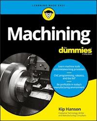 Machining For Dummies - Kip Hanson - E-Book