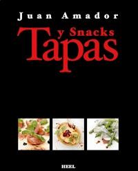Tapas & Snacks - Juan Amador - E-Book