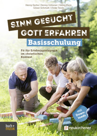 Sinn gesucht – Gott erfahren Basisschulung - Henry Esche - E-Book