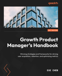 Growth Product Manager's Handbook - Eve Chen - E-Book