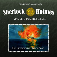 Sherlock Holmes, Die alten Fälle (Reloaded), Fall 22: Das Geheimnis der Gloria Scott - Arthur Conan Doyle - Hörbuch