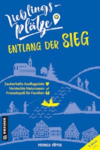 Lieblingsplätze entlang der Sieg - Michaela Küpper - E-Book