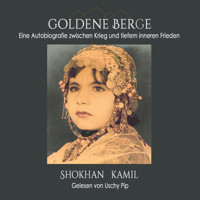 Goldene Berge: Eine Autobiografie zwischen Krieg und tiefem inneren Frieden - Shokhan Kamil - Hörbuch