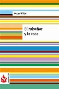 El ruiseñor y la rosa /low cost). Edición limitada - Oscar Wilde - E-Book