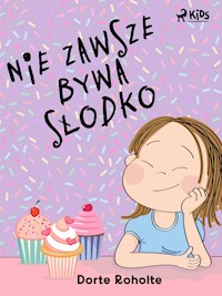 Nie zawsze bywa słodko - Dorte Roholte - E-Book