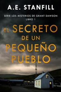 El Secreto de un Pequeño Pueblo - A.E. Stanfill - E-Book