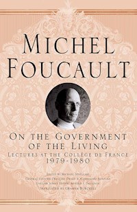 On The Government of the Living - M. Foucault - E-Book