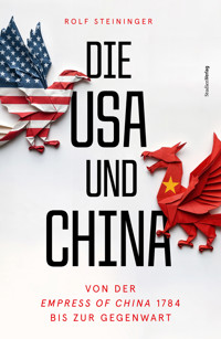 Die USA und China - Rolf Steininger - E-Book