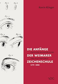 Die Anfänge der Weimarer Zeichenschule (1774–1806) - Kerrin Klinger - E-Book