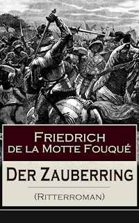 Der Zauberring (Ritterroman) - Friedrich Motte de la Fouqué - E-Book