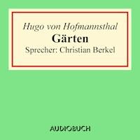 Gärten - Hugo von Hofmannsthal - Hörbuch