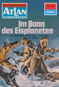 Atlan 155: Im Bann des Eisplaneten - Hans Kneifel - E-Book