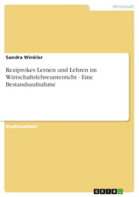 Reziprokes Lernen und Lehren im Wirtschaftslehreunterricht - Eine Bestandsaufnahme - Sandra Winkler - E-Book