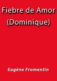 Fiebre de amor Dominique - Eugène Fromentin - E-Book