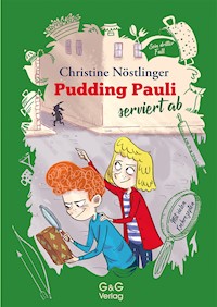 Pudding Pauli serviert ab - Christine Nöstlinger - E-Book