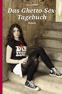 Das Ghetto Sex Tagebuch Sıla Sönmez E Book Legimi online 