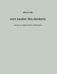 vom zauber des denkens - Eike M. Falk - E-Book