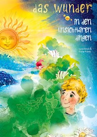 Das Wunder in den unsichtbaren Dingen - Lucia Gress - E-Book