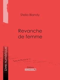 Revanche de femme - Stella Blandy - E-Book