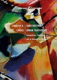 Constructing Human Trafficking - Jennifer K. Lobasz - E-Book