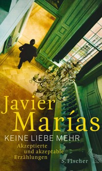Keine Liebe mehr - Javier Marías - E-Book