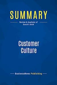 Summary: Customer Culture - BusinessNews Publishing - E-Book