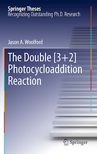 The Double [3+2] Photocycloaddition Reaction - Jason A. Woolford - E-Book