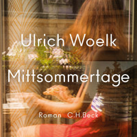 Mittsommertage - Ulrich Woelk - Hörbuch