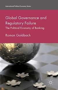 Global Governance and Regulatory Failure - R. Goldbach - E-Book