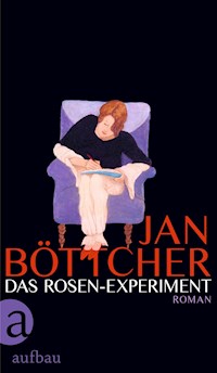 Das Rosen-Experiment - Jan Böttcher - E-Book