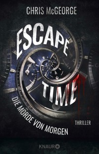 Escape Time - Die Morde von morgen - Chris McGeorge - E-Book