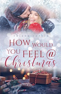 How would you feel @ Christmas - Rhiana  Corbin - E-Book