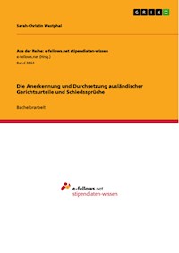 Die Anerkennung und Durchsetzung ausländischer Gerichtsurteile und Schiedssprüche - Sarah-Christin Westphal - E-Book