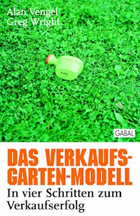 Das Verkaufs-Garten-Modell - Alan Vengel - E-Book