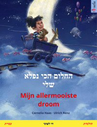 החלום הכי נפלא שלי – Mijn allermooiste droom (עברית – הולנדית) - Cornelia Haas - E-Book