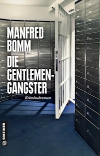 Die Gentlemen-Gangster - Manfred Bomm - E-Book