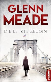 Die letzte Zeugin - Glenn Meade - E-Book
