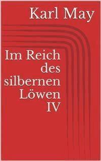 Im Reich des silbernen Löwen IV - Karl May - E-Book