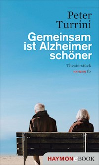 Gemeinsam ist Alzheimer schöner - Peter Turrini - E-Book
