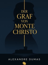 Der Graf von Monte Christo - Dumas Alexandre - E-Book