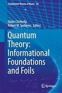 Quantum Theory: Informational Foundations and Foils -  - E-Book