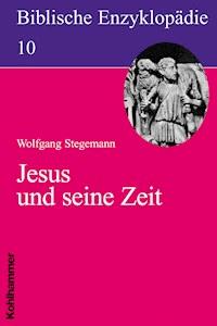 Jesus und seine Zeit - Wolfgang Stegemann - E-Book